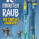 Cover 10 Minuten Raub: Der Turm des Zauberers