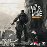 Cover This War of Mine: Tage der Belagerung