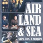 Cover Air, Land & Sea: Spies, Lies & Supplies