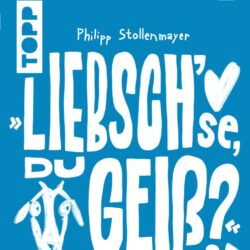 Liebsch'se du Geiß?